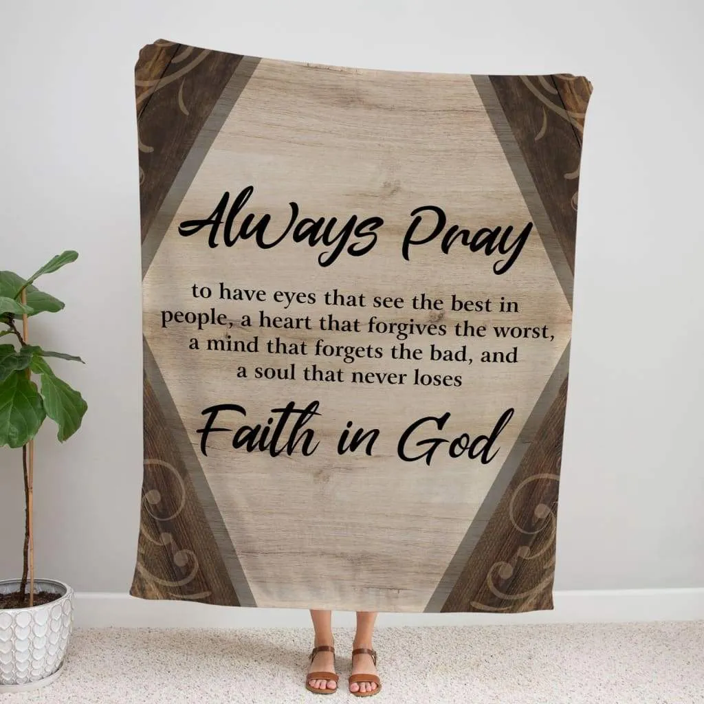 Always Pray Faith In God Fleece Blanket - Christian Blanket - Bible Verse Blanket