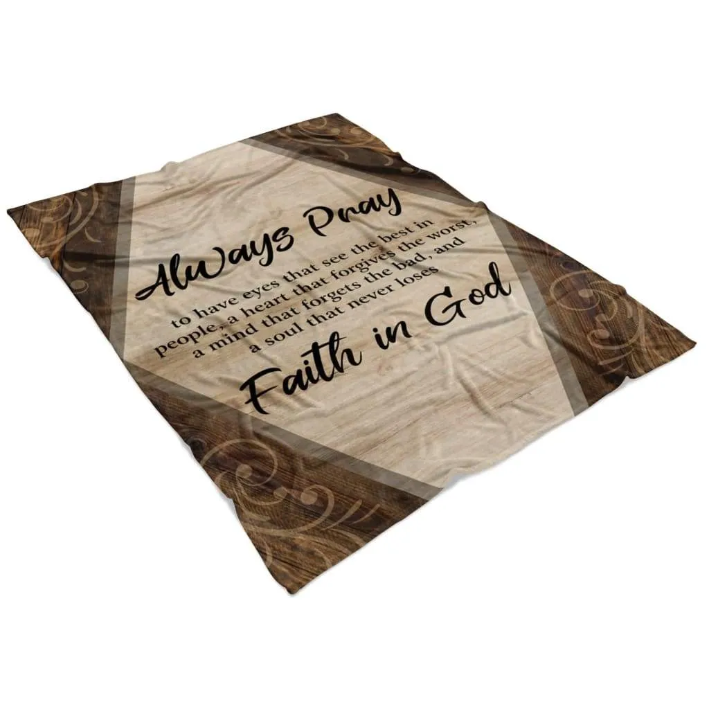 Always Pray Faith In God Fleece Blanket - Christian Blanket - Bible Verse Blanket