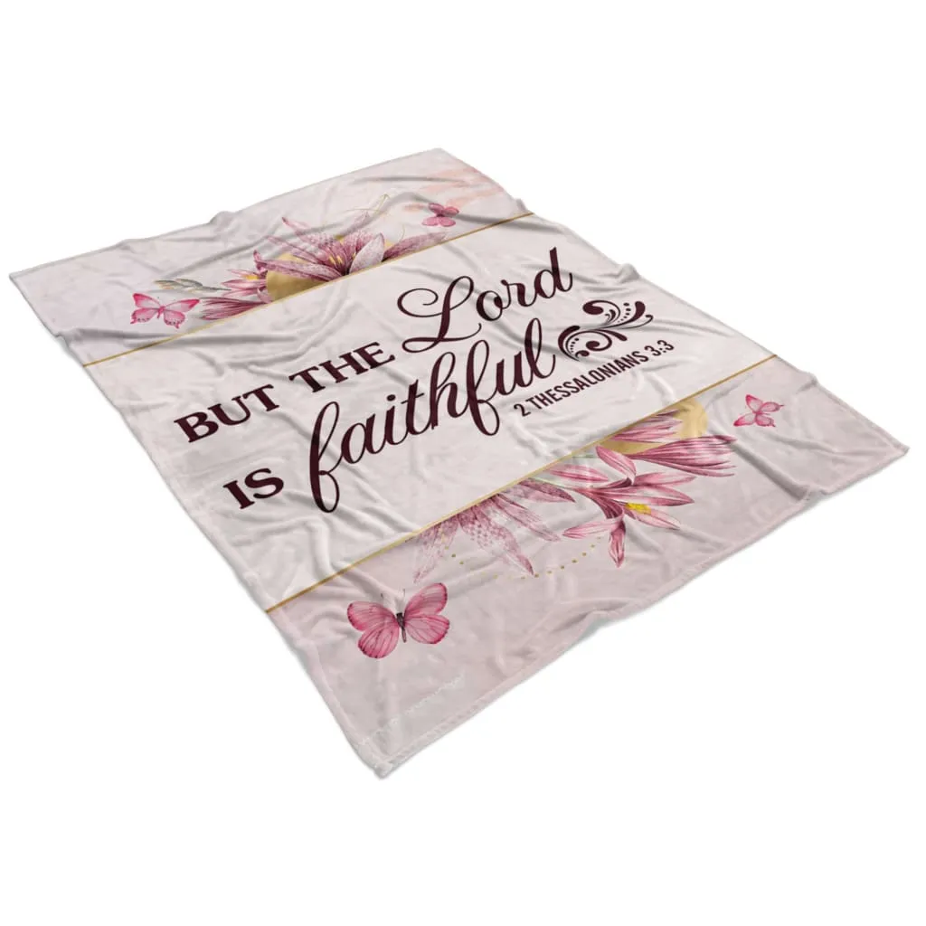 But The Lord Is Faithful 2 Thessalonians 33 Fleece Blanket - Christian Blanket - Bible Verse Blanket