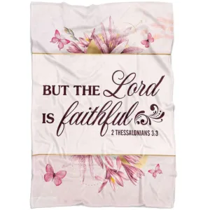 But The Lord Is Faithful 2 Thessalonians 33 Fleece Blanket - Christian Blanket - Bible Verse Blanket