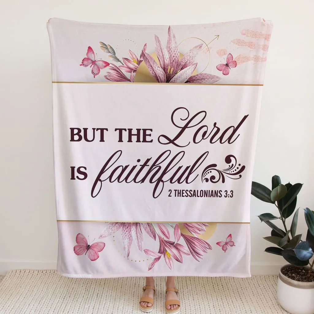 But The Lord Is Faithful 2 Thessalonians 33 Fleece Blanket - Christian Blanket - Bible Verse Blanket