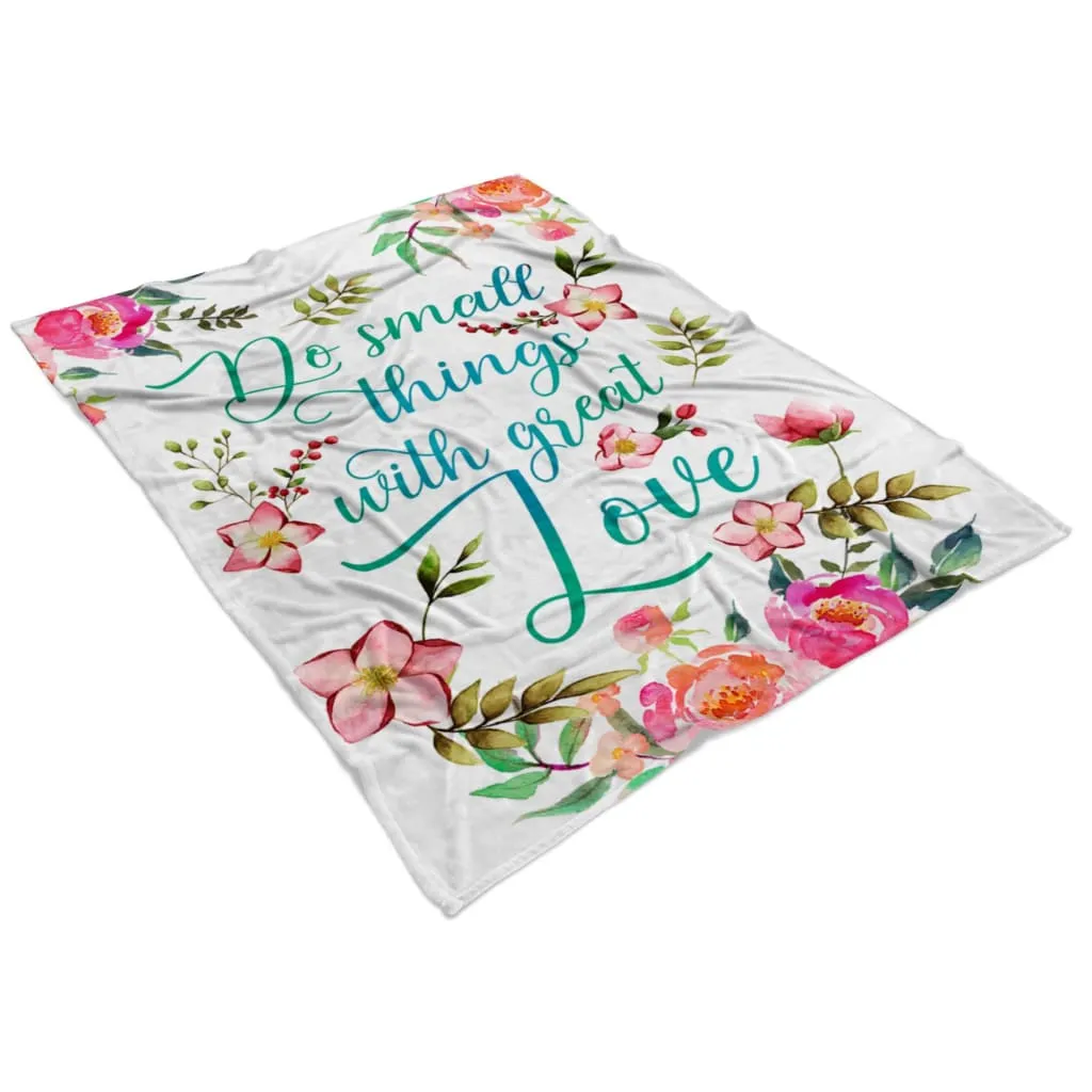 Do Small Things With Great Love Fleece Blanket - Christian Blanket - Bible Verse Blanket