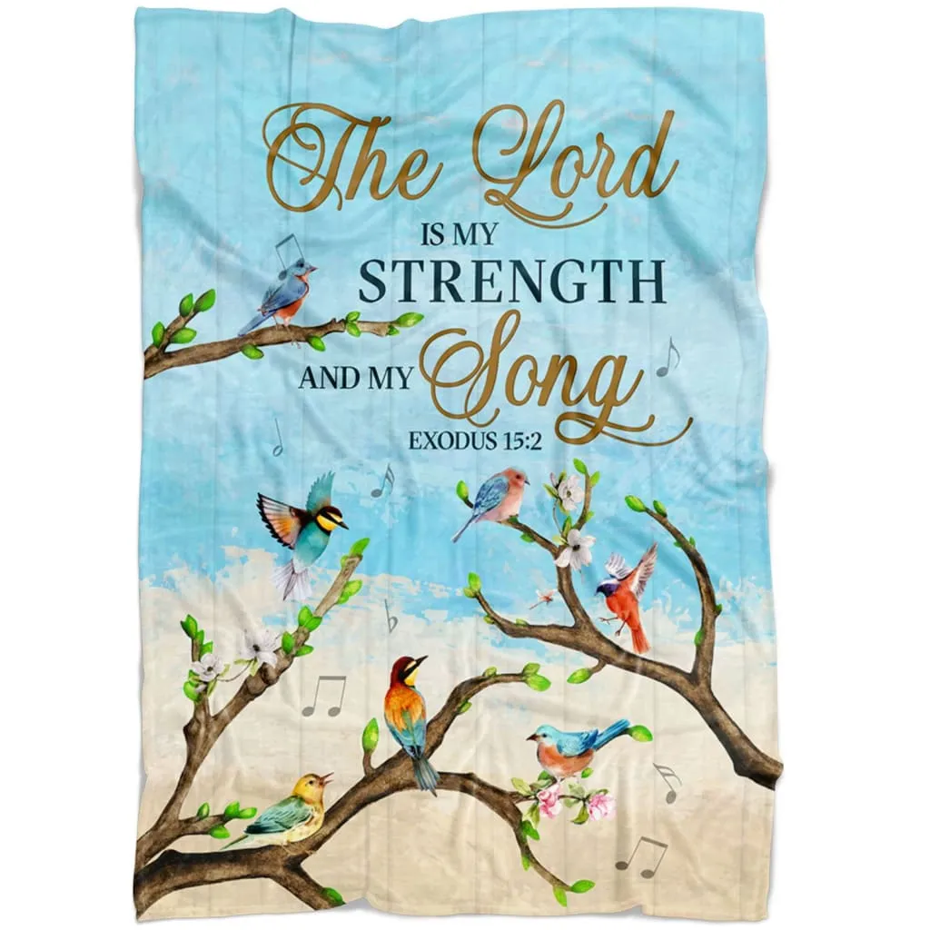 Exodus 152 The Lord Is My Strength And My Song Fleece Blanket - Christian Blanket - Bible Verse Blanket