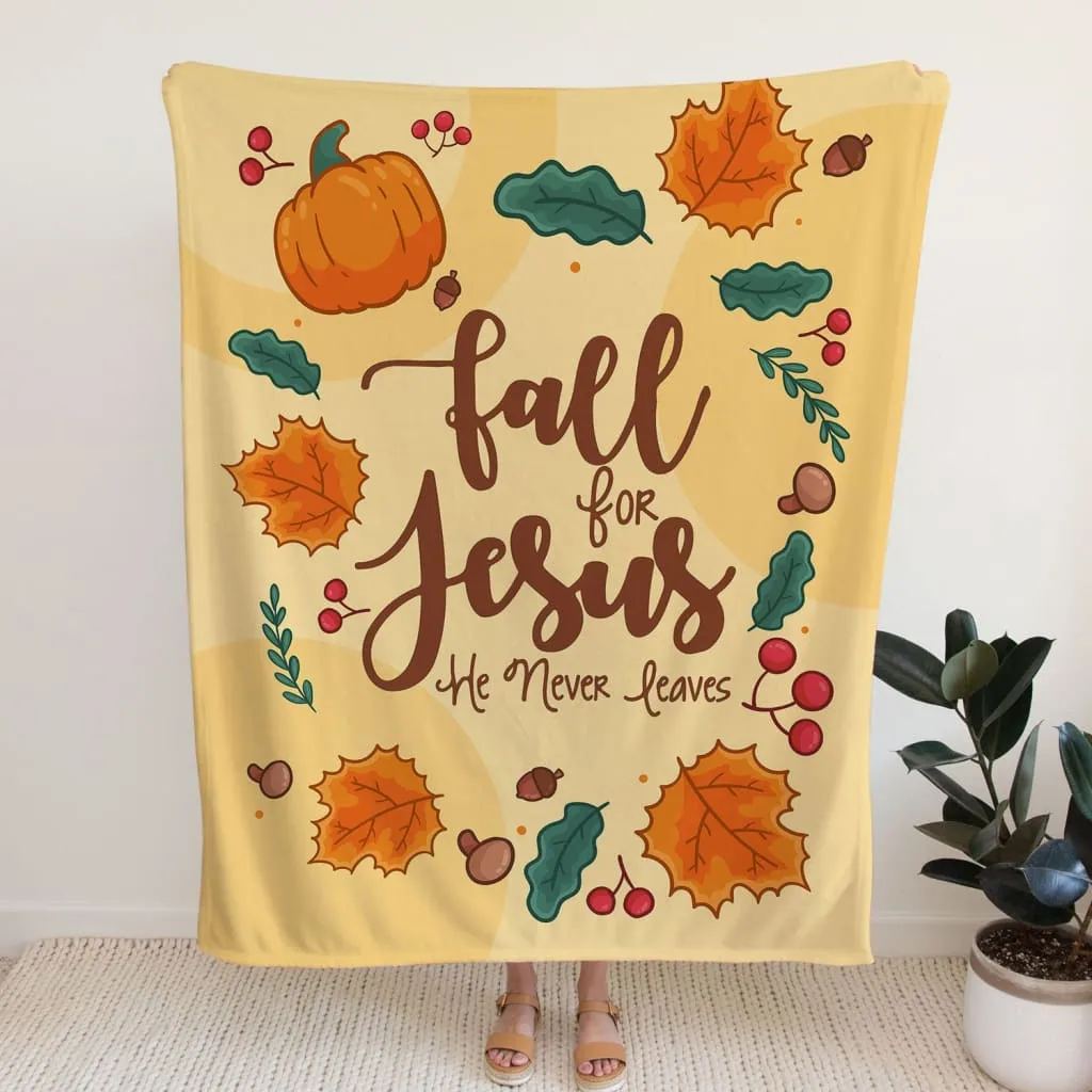 Fall For Jesus He Never Leaves Fleece Blanket - Christian Blanket - Bible Verse Blanket