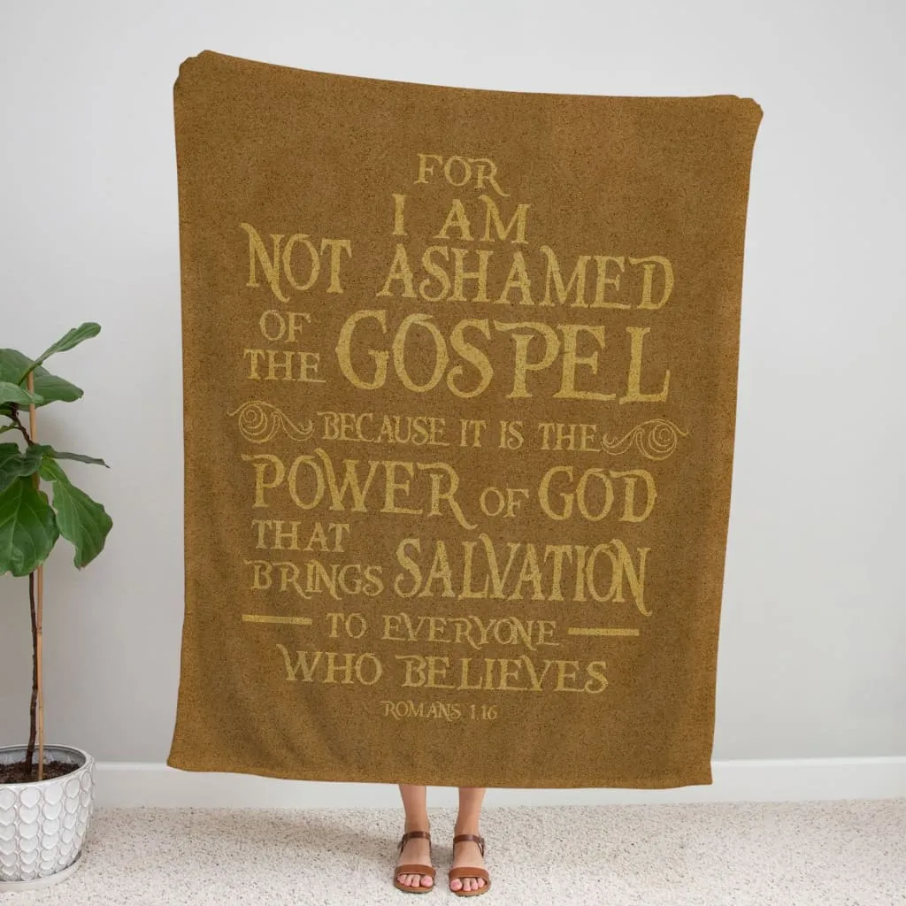 For I Am Not Ashamed Of The Gospel Romans 116 Fleece Blanket - Christian Blanket - Bible Verse Blanket