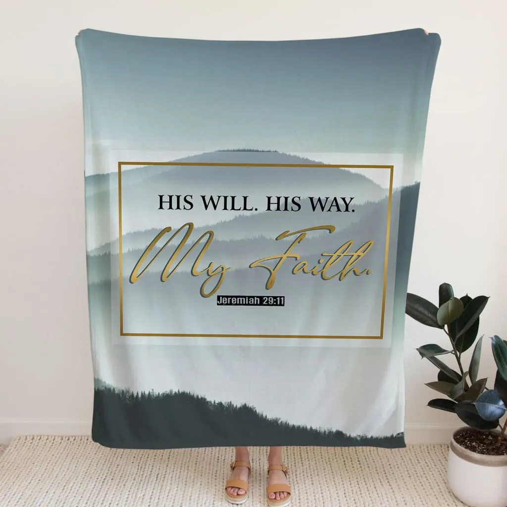 His Will His Way My Faith Jeremiah 2911 Mountain Fleece Blanket - Christian Blanket - Bible Verse Blanket