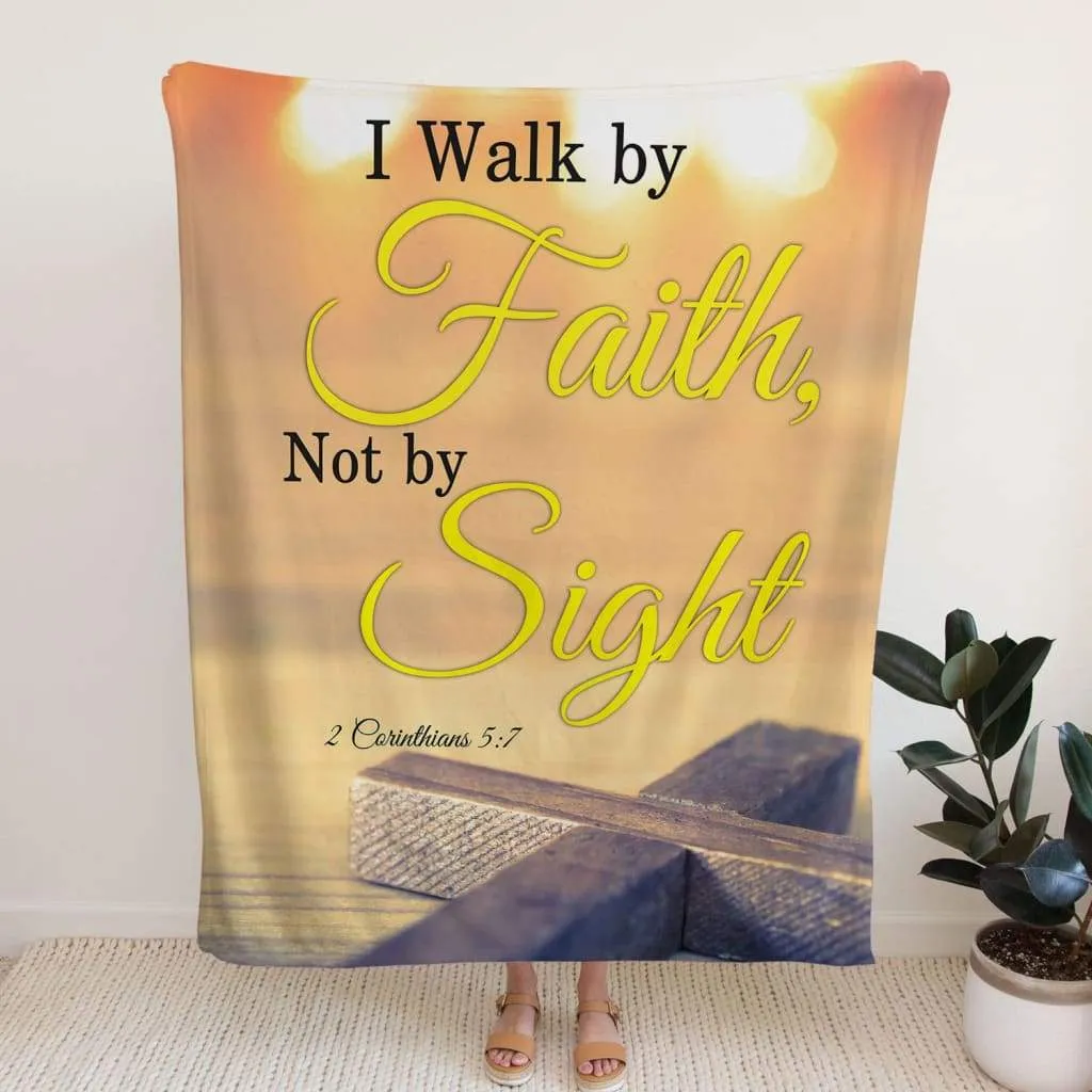 I Walk By Faith Not By Sight 2 Corinthians 57 Fleece Blanket - Christian Blanket - Bible Verse Blanket