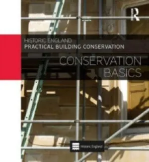 Practical Building Conservation: Conservation Basics